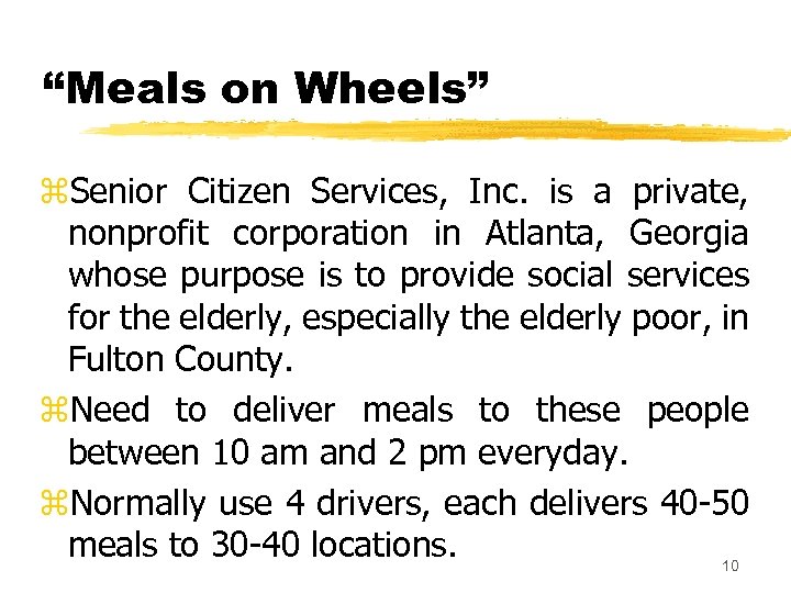 “Meals on Wheels” z. Senior Citizen Services, Inc. is a private, nonprofit corporation in