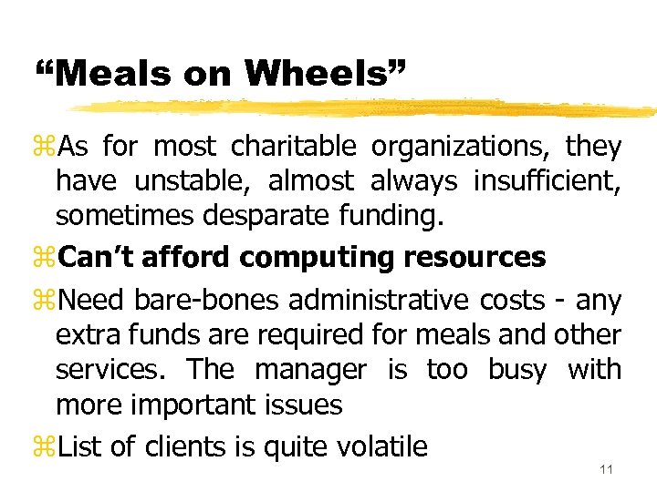 “Meals on Wheels” z. As for most charitable organizations, they have unstable, almost always