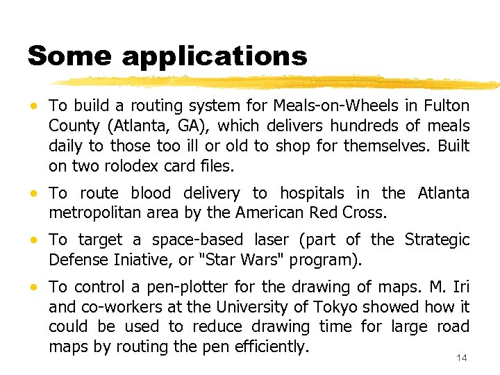Some applications · To build a routing system for Meals-on-Wheels in Fulton County (Atlanta,