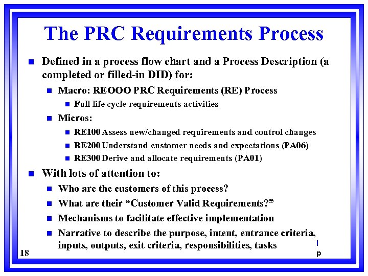 The PRC Requirements Process n Defined in a process flow chart and a Process