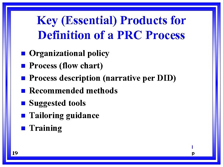 Key (Essential) Products for Definition of a PRC Process n n n n 19