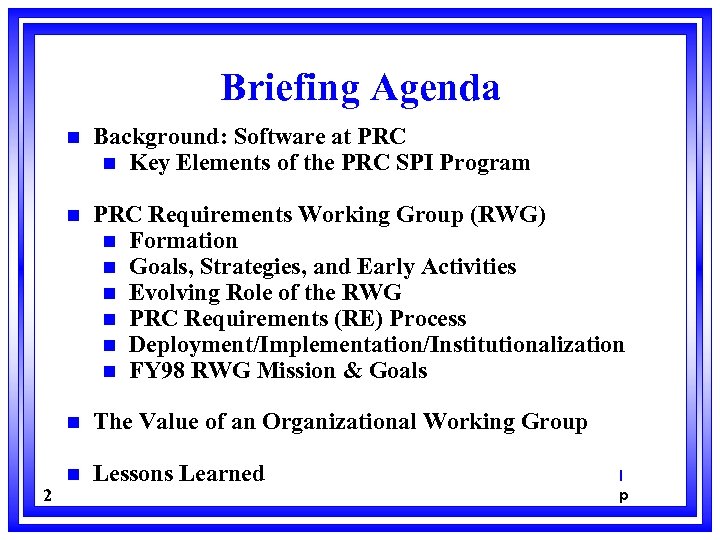 Briefing Agenda n n PRC Requirements Working Group (RWG) n Formation n Goals, Strategies,