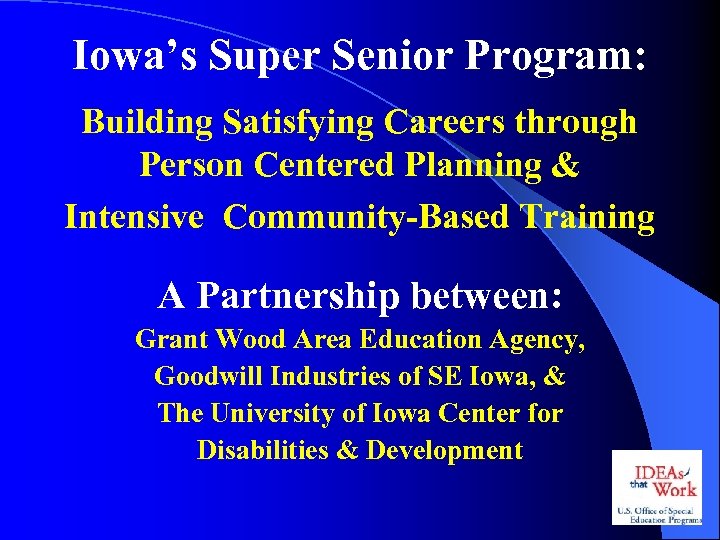 Iowa’s Super Senior Program: Building Satisfying Careers through Person Centered Planning & Intensive Community-Based