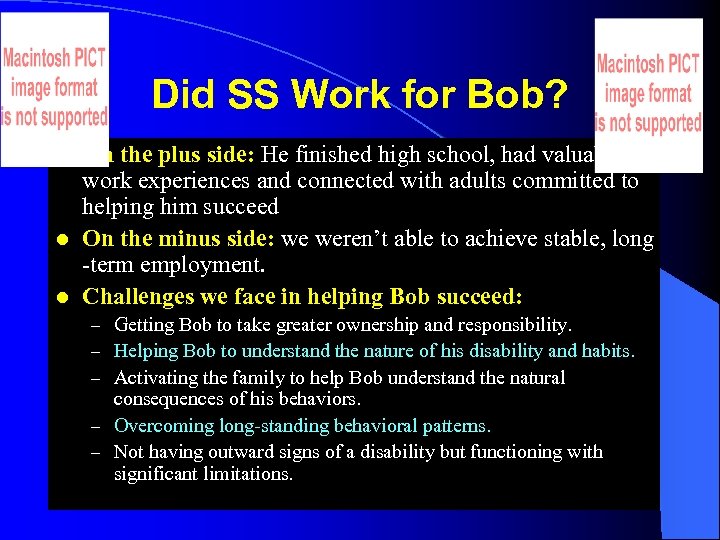Did SS Work for Bob? On the plus side: He finished high school, had
