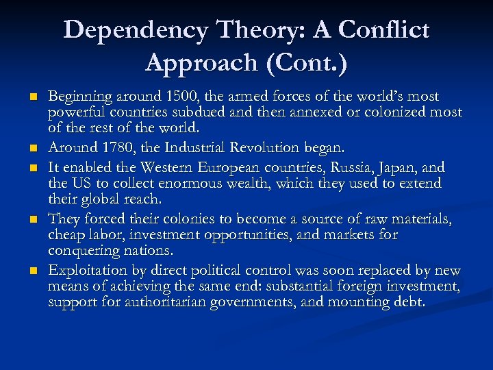 Dependency Theory: A Conflict Approach (Cont. ) n n n Beginning around 1500, the