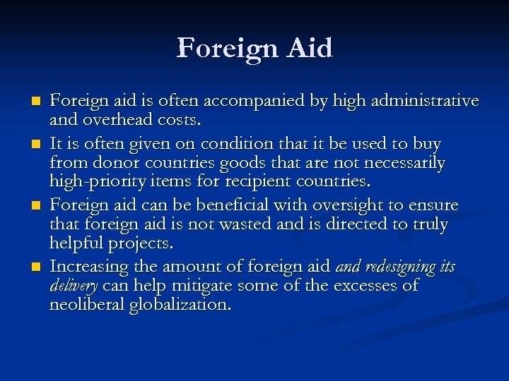 Foreign Aid n n Foreign aid is often accompanied by high administrative and overhead