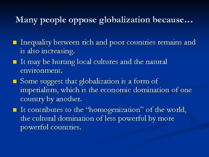 Many people oppose globalization because… n n Inequality between rich and poor countries remains