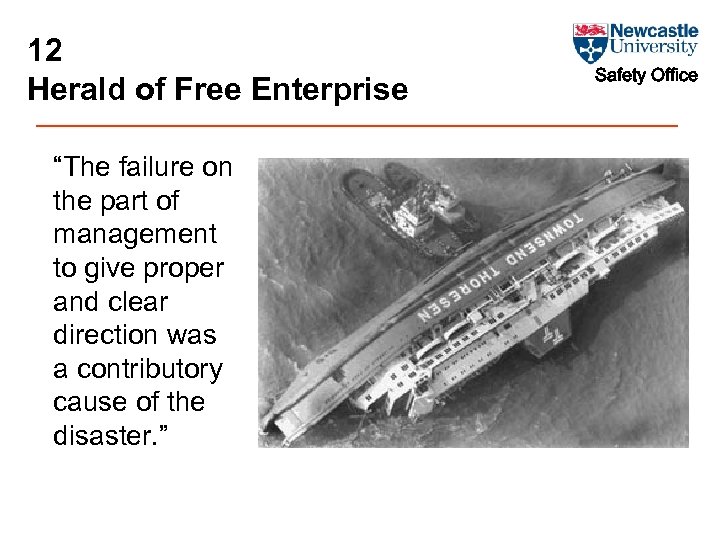 12 Herald of Free Enterprise “The failure on the part of management to give