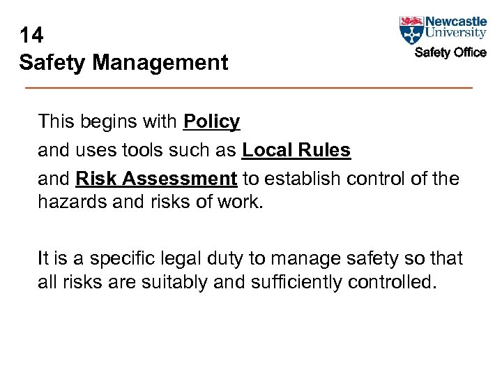 14 Safety Management Safety Office This begins with Policy and uses tools such as