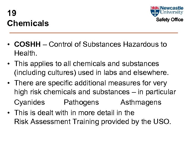 19 Chemicals Safety Office • COSHH – Control of Substances Hazardous to Health. •