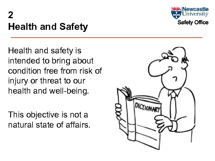 2 Health and Safety Health and safety is intended to bring about condition free