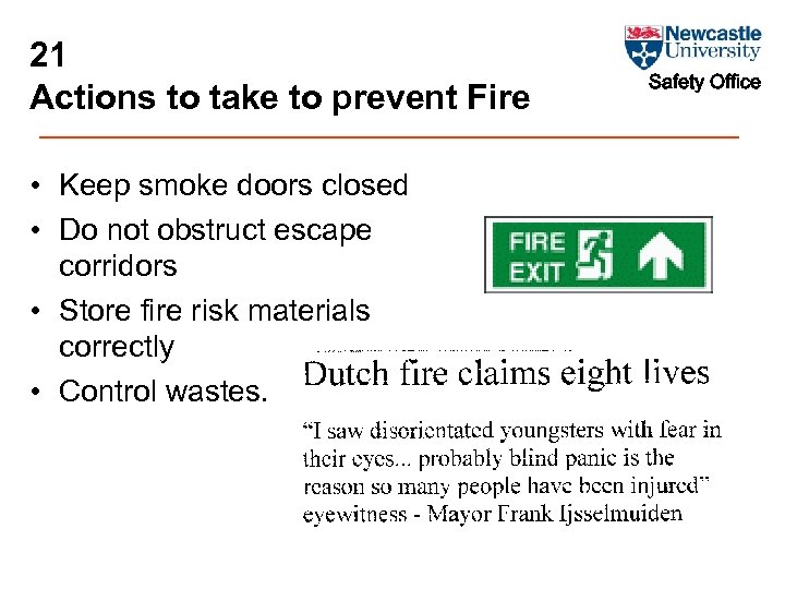 21 Actions to take to prevent Fire • Keep smoke doors closed • Do