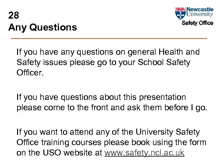 28 Any Questions Safety Office If you have any questions on general Health and