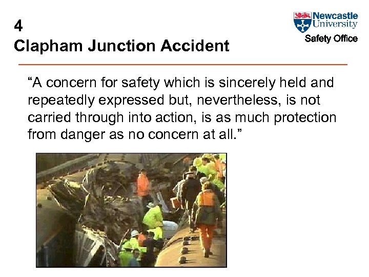 4 Clapham Junction Accident Safety Office “A concern for safety which is sincerely held