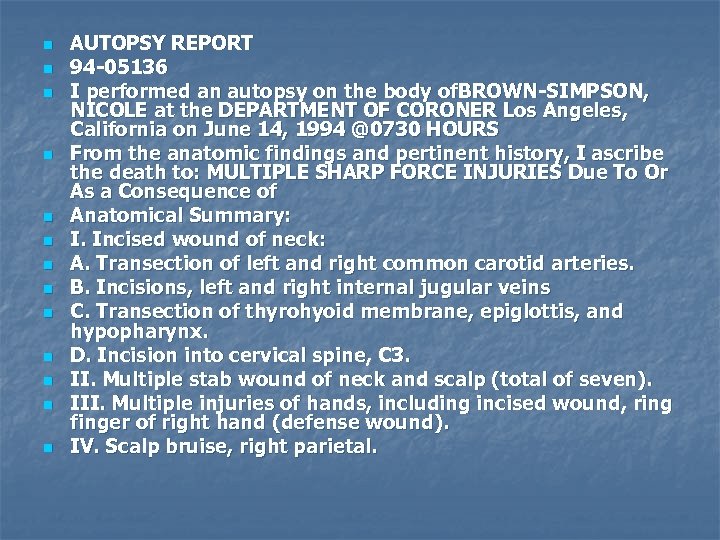 n n n n AUTOPSY REPORT 94 -05136 I performed an autopsy on the