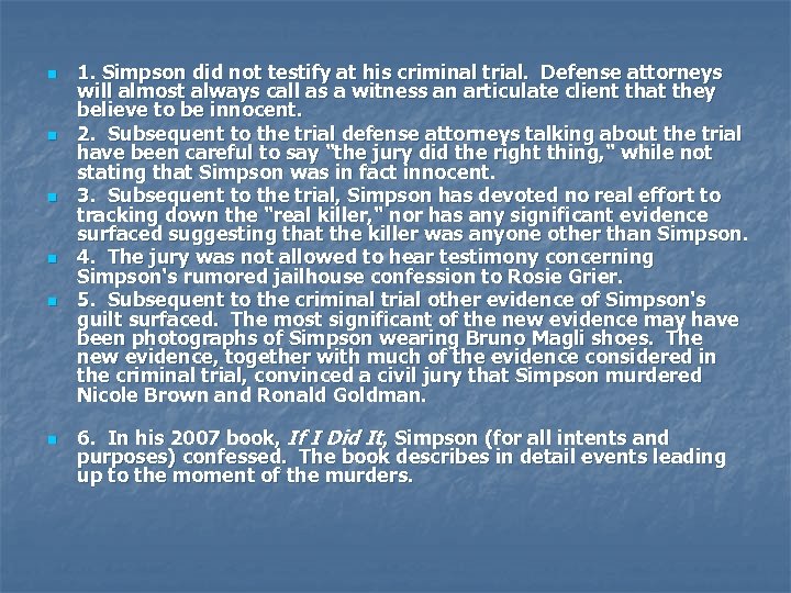 n n n 1. Simpson did not testify at his criminal trial. Defense attorneys