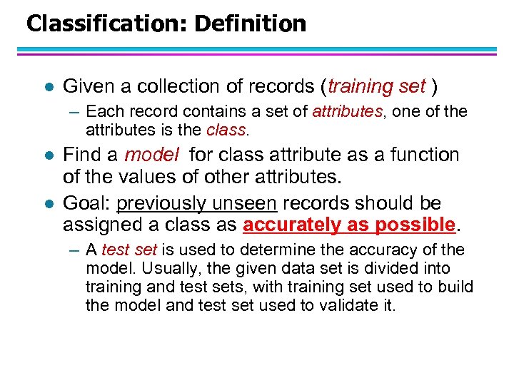 Classification: Definition l Given a collection of records (training set ) – Each record