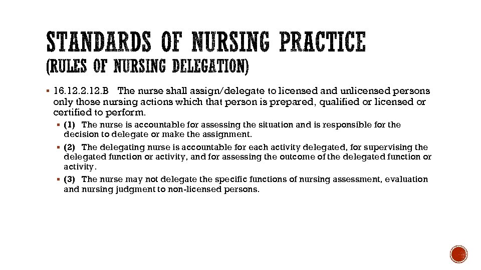 § 16. 12. 2. 12. B The nurse shall assign/delegate to licensed and unlicensed