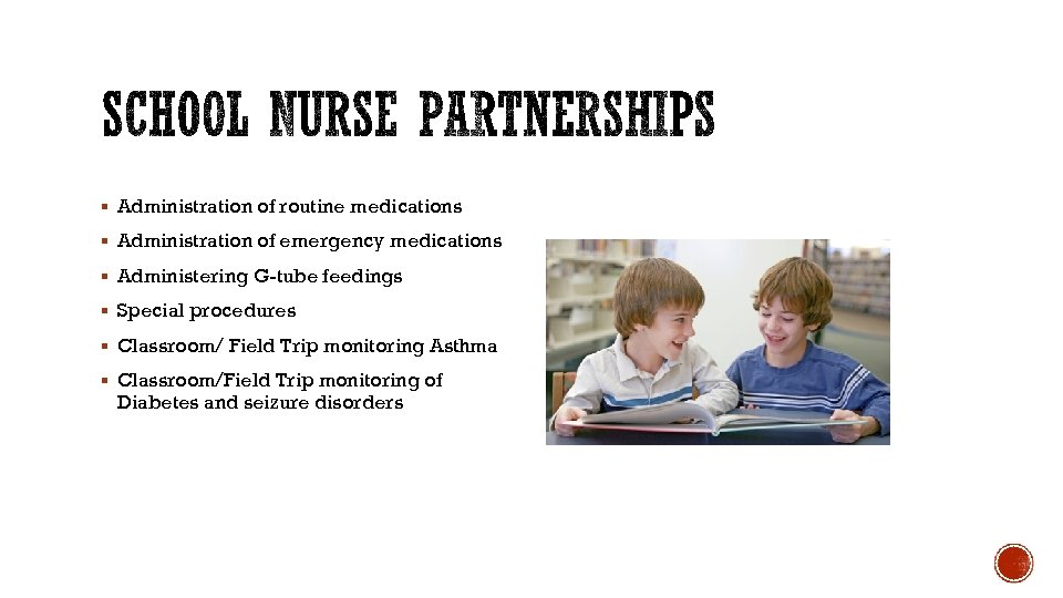 § Administration of routine medications § Administration of emergency medications § Administering G-tube feedings