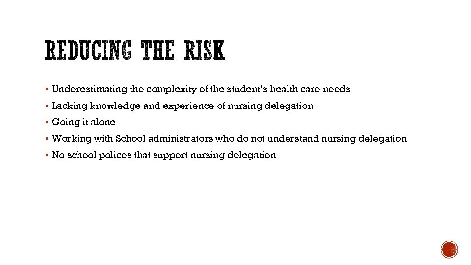 § Underestimating the complexity of the student’s health care needs § Lacking knowledge and