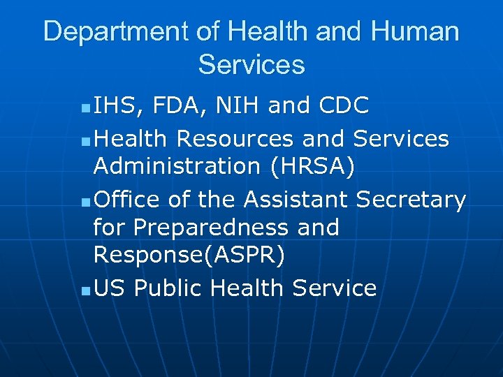 Department of Health and Human Services IHS, FDA, NIH and CDC n Health Resources