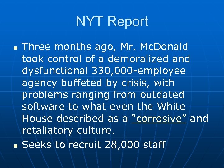 NYT Report n n Three months ago, Mr. Mc. Donald took control of a