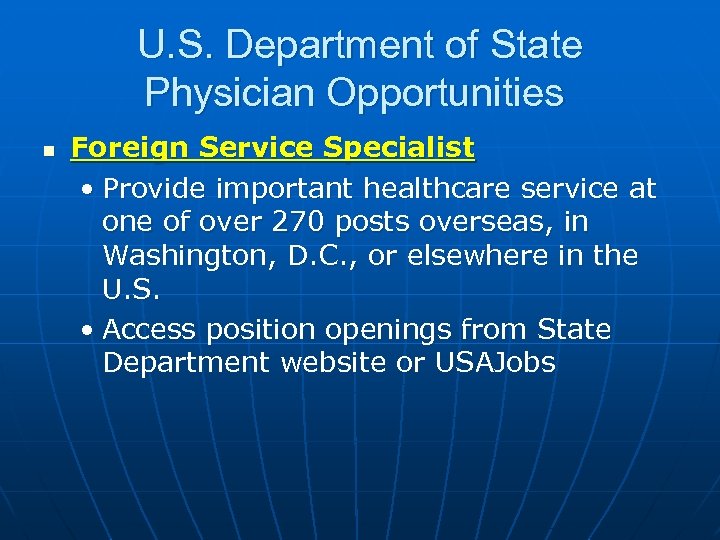 U. S. Department of State Physician Opportunities n Foreign Service Specialist • Provide important