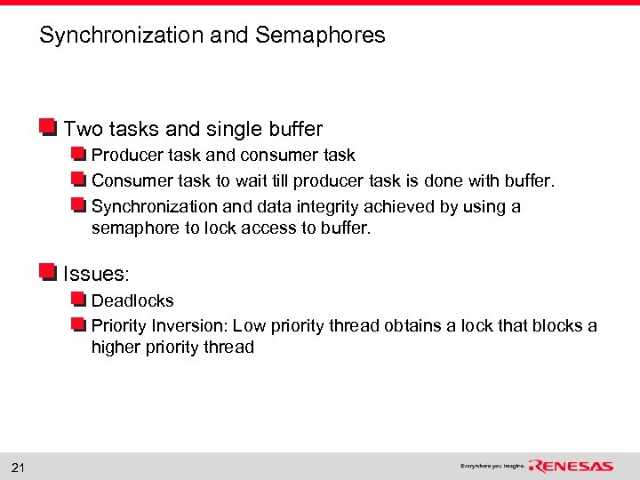 Synchronization and Semaphores Two tasks and single buffer Producer task and consumer task Consumer