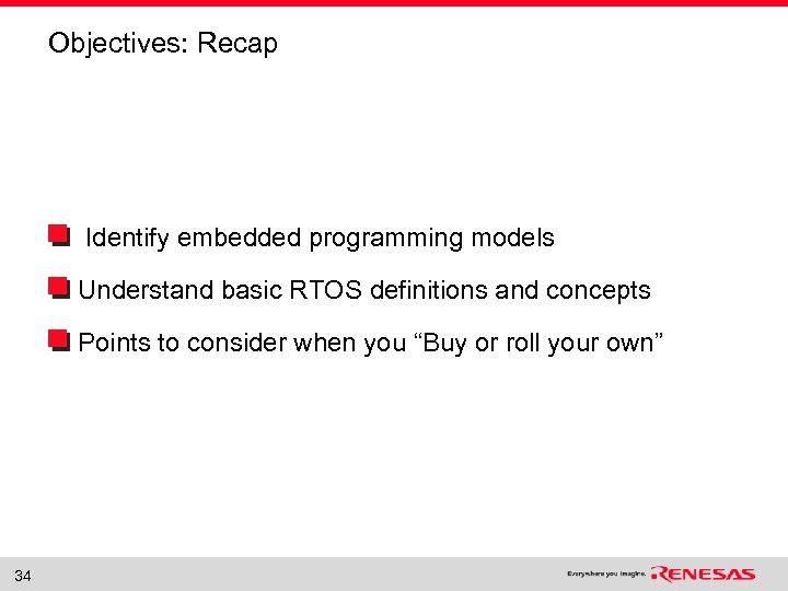 Objectives: Recap Identify embedded programming models Understand basic RTOS definitions and concepts Points to