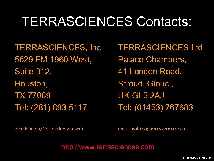 TERRASCIENCES Contacts: TERRASCIENCES, Inc 5629 FM 1960 West, Suite 312, Houston, TX 77069 Tel: