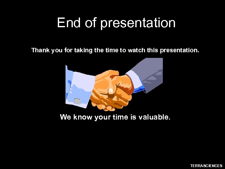 End of presentation Thank you for taking the time to watch this presentation. We