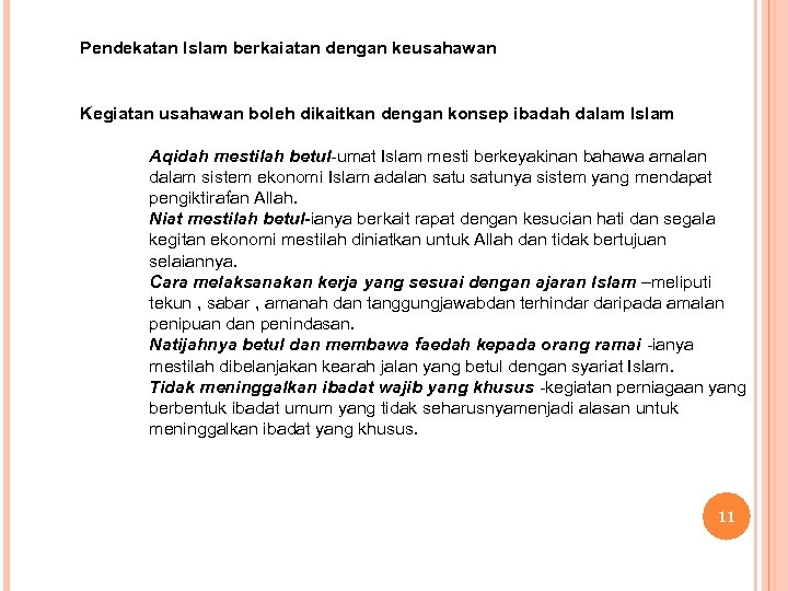 Pendekatan Islam berkaiatan dengan keusahawan Kegiatan usahawan boleh dikaitkan dengan konsep ibadah dalam Islam