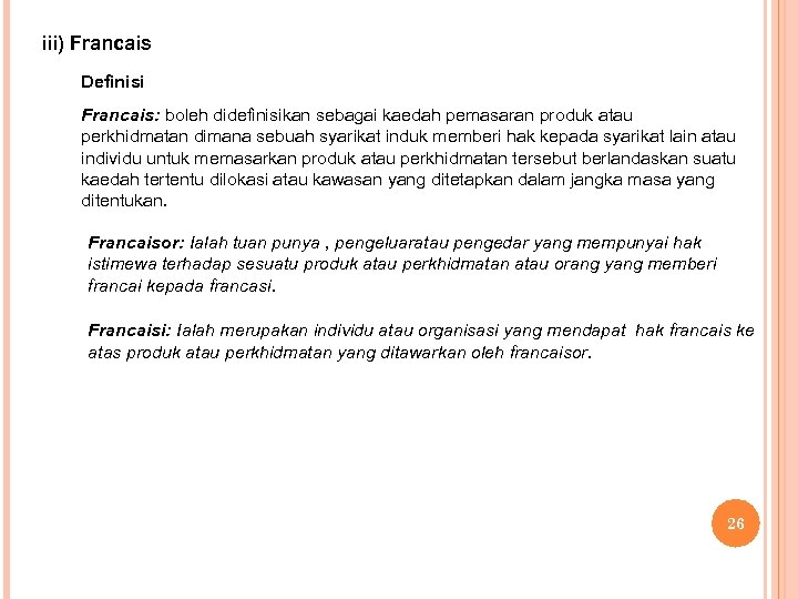 iii) Francais Definisi Francais: boleh didefinisikan sebagai kaedah pemasaran produk atau perkhidmatan dimana sebuah