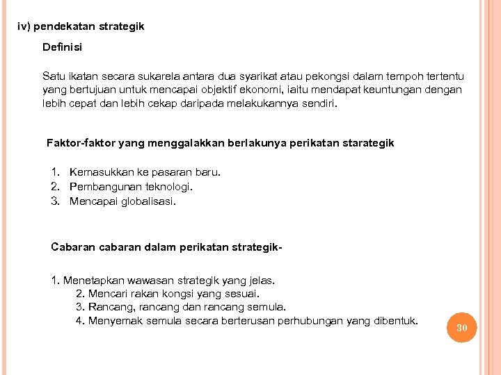 iv) pendekatan strategik Definisi Satu ikatan secara sukarela antara dua syarikat atau pekongsi dalam