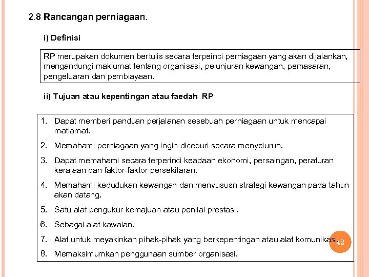 2. 8 Rancangan perniagaan. i) Definisi RP merupakan dokumen bertulis secara terpeinci perniagaan yang