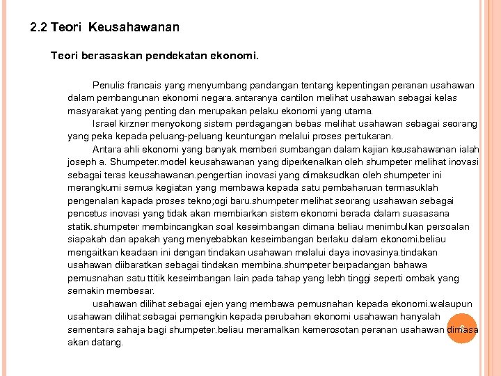 2. 2 Teori Keusahawanan Teori berasaskan pendekatan ekonomi. Penulis francais yang menyumbang pandangan tentang