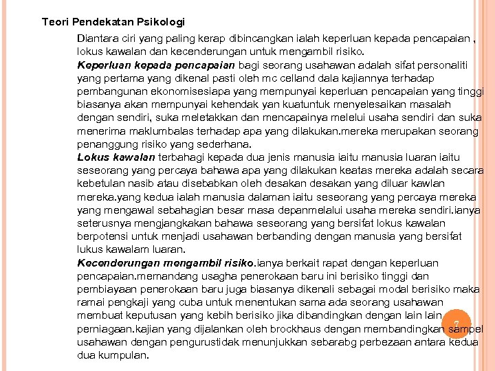 Teori Pendekatan Psikologi Diantara ciri yang paling kerap dibincangkan ialah keperluan kepada pencapaian ,