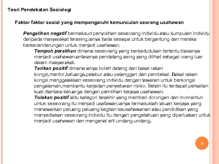 Teori Pendekatan Sosiologi Faktor faktor sosial yang mempengaruhi kemunculan seorang usahawan Pengalihan negatif bermaksud