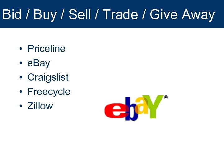 Bid / Buy / Sell / Trade / Give Away • • • Priceline