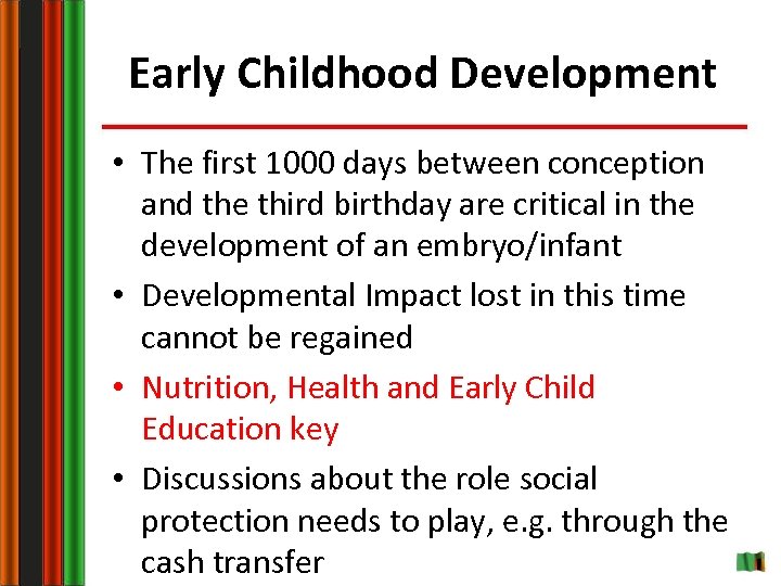 Early Childhood Development • The first 1000 days between conception and the third birthday