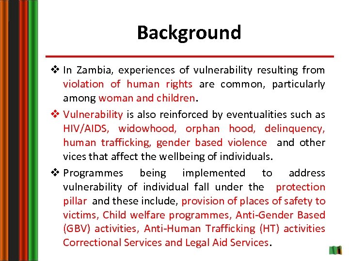 Background v In Zambia, experiences of vulnerability resulting from violation of human rights are
