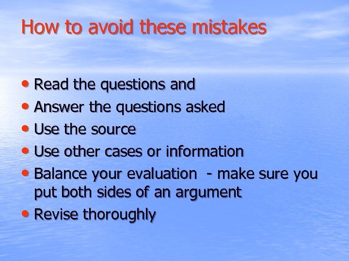 How to avoid these mistakes • Read the questions and • Answer the questions