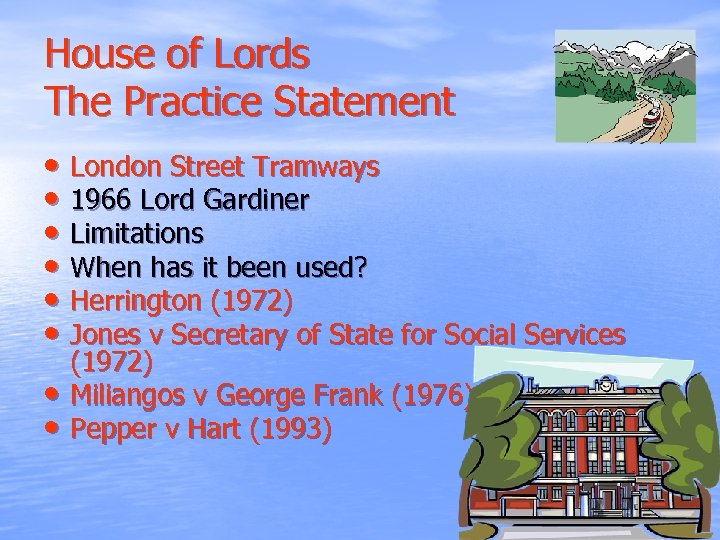 House of Lords The Practice Statement • London Street Tramways • 1966 Lord Gardiner