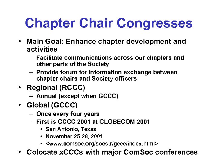 Chapter Chair Congresses • Main Goal: Enhance chapter development and activities – Facilitate communications