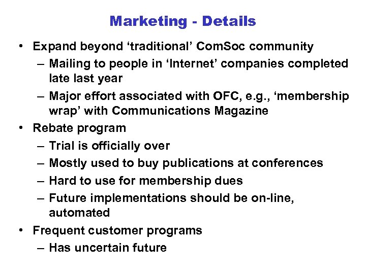 Marketing - Details • Expand beyond ‘traditional’ Com. Soc community – Mailing to people
