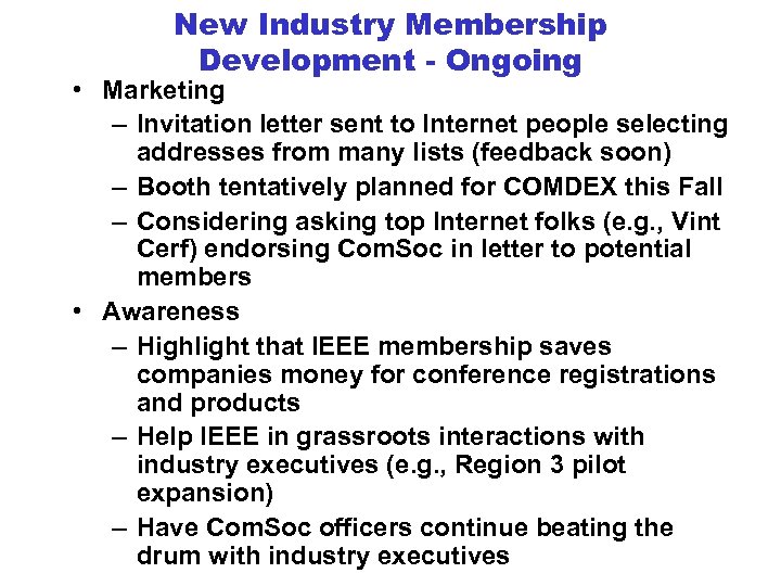 New Industry Membership Development - Ongoing • Marketing – Invitation letter sent to Internet