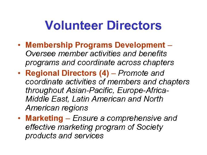 Volunteer Directors • Membership Programs Development – Oversee member activities and benefits programs and