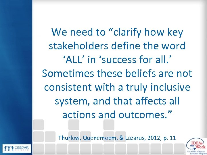 We need to “clarify how key stakeholders define the word ‘ALL’ in ‘success for