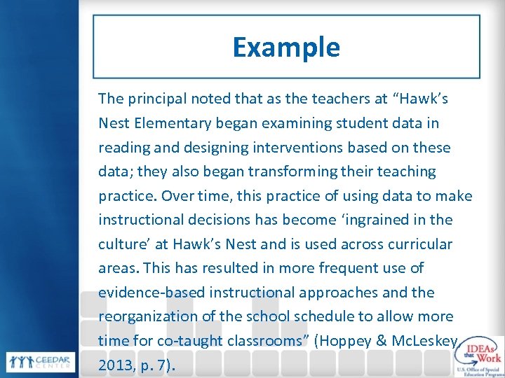 Example The principal noted that as the teachers at “Hawk’s Nest Elementary began examining