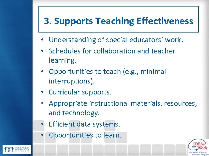 3. Supports Teaching Effectiveness • Understanding of special educators’ work. • Schedules for collaboration